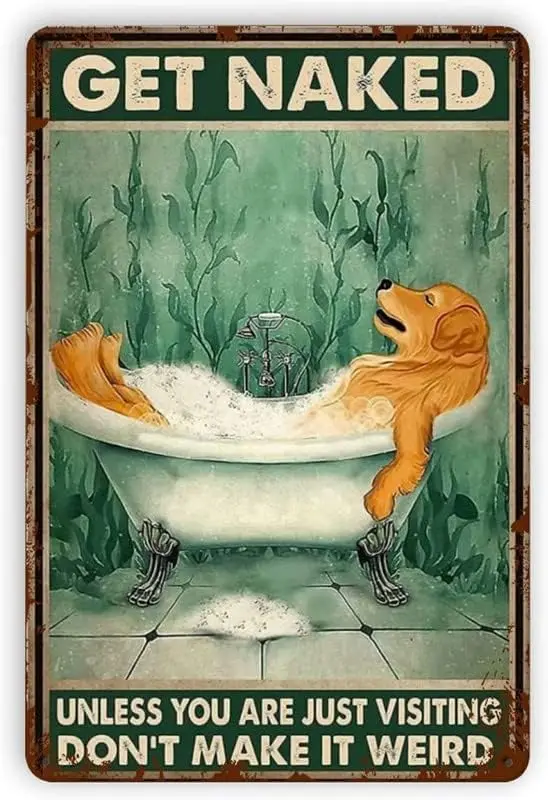 Metal Vintage Tin Signs - Labrador Dog Bath Get Unless You're Just Funny Toilet Shower Room Bathroom House Vintage Met