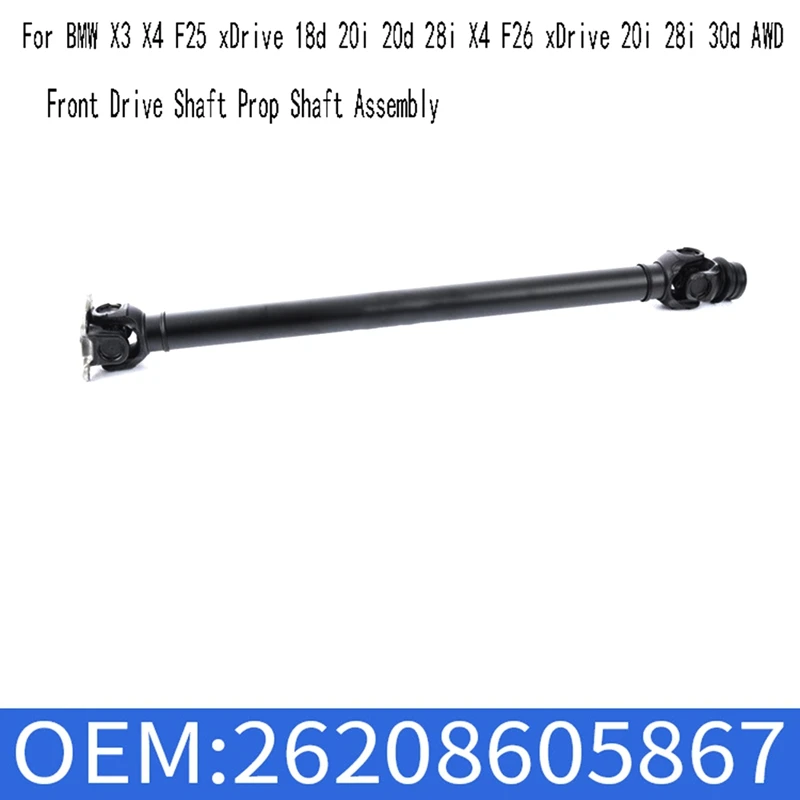 26208605867 Front Drive Shaft Prop Shaft Assembly For BMW X3 X4 F25 Xdrive 18D 20I 20D 28I X4 F26 Xdrive 20I 28I 30D AWD