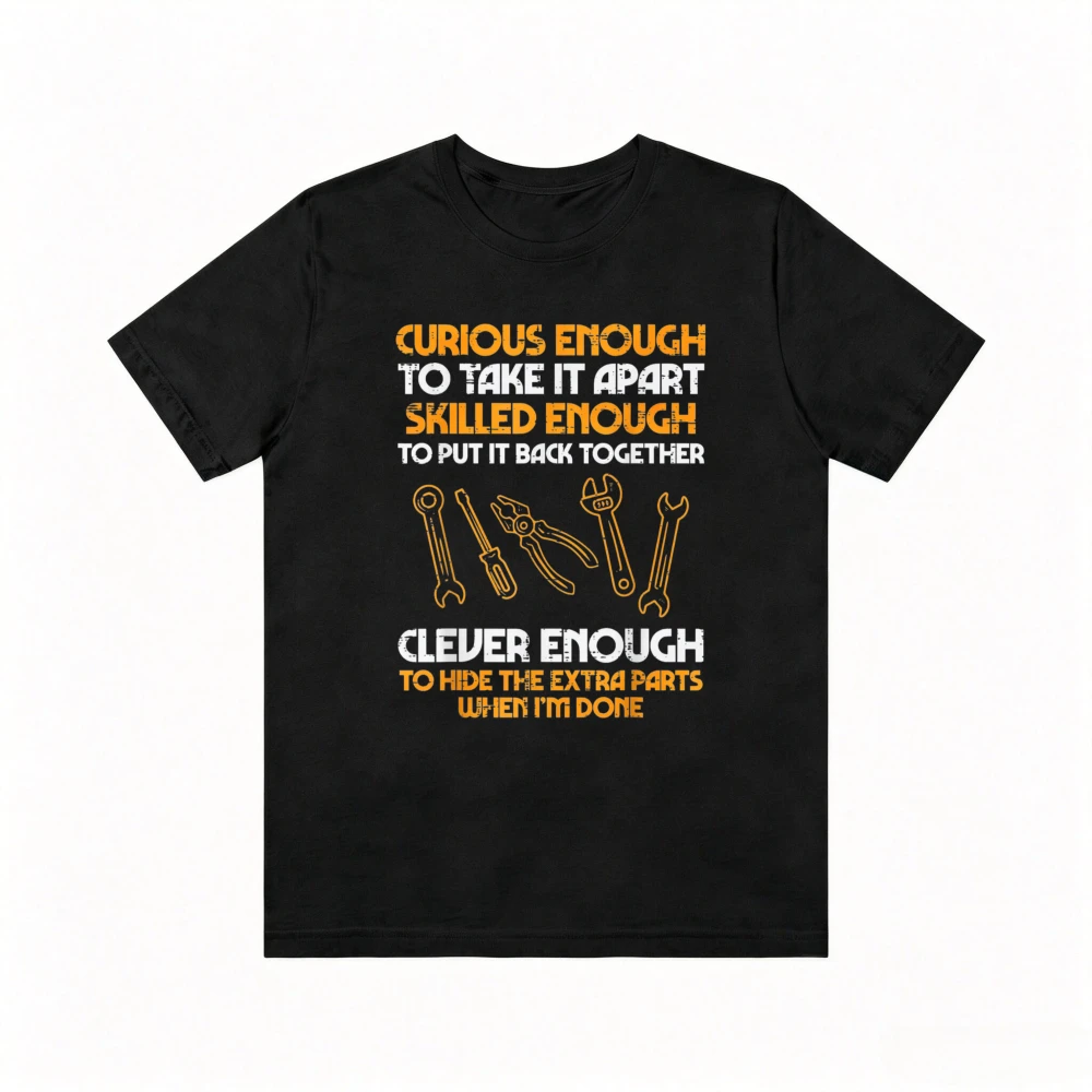 Curious Enough To Take It Apart T-Shirt Funny Casual Fsahion Loose Harajuku Tshirt Summer Short Sleeve Gift for Maintainer Tees