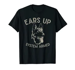 100% Cotton Ears Up System Armed Dog Lover Gift Animal German Shepherd vintge T-Shirt MEN UNISEX T Shirts graphic men clothing