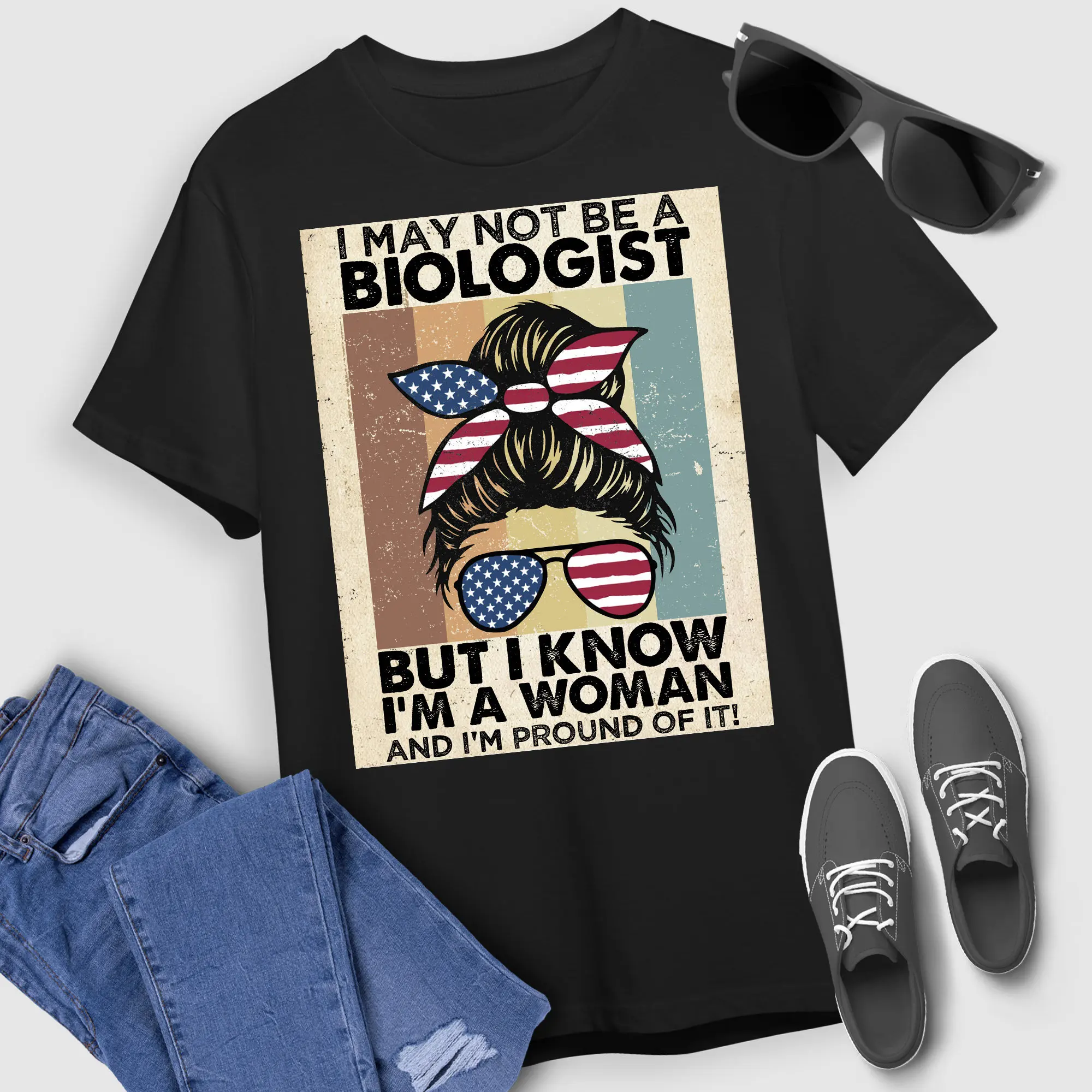 Biologist T Shirt I May Not Be A But Know M Woman And I'M Pround Of It For