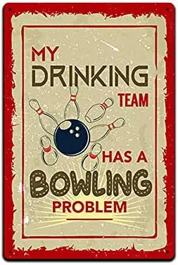 JP's Parcels Tin Signs Man Cave Decor - Metal Sign 12 x 8 in. My Drinking Team Has A Bowling Problem sign sign sign