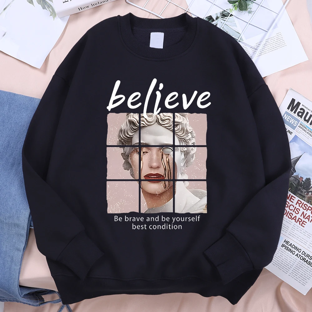 Believe Be Brave And Be Yourself Best Condition Sweatshirt Mens Fleecehoody Fleece Clothing Autumn Oversize Loose Streetwear