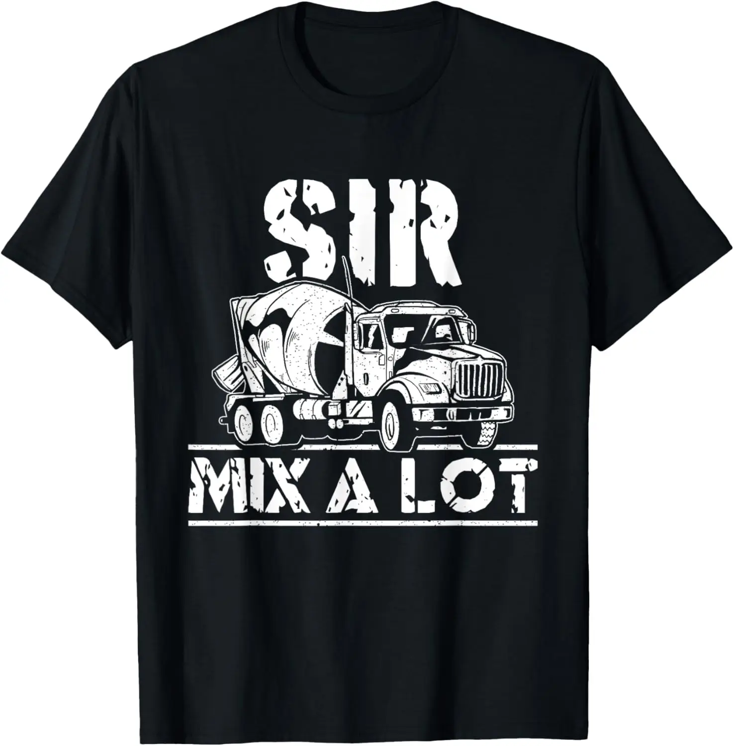 Sir Mix A Lot Concrete Mixer Driver Construction Concrete T-Shirt