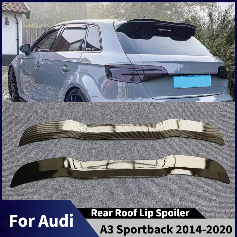 

For Audi A3 Sportback 2014-2020 Rear Roof Lip Spoiler Maxton Style Rear Trunk Wing Diffuser Tail Fin Accessories Body kit Tuning