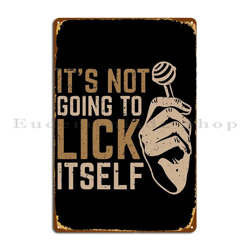 It S Not Going To Lick Itself Christmas Candy Cane Gifts Metal Plaque Poster Wall Decor Designing Wall Cave Tin Sign Poster