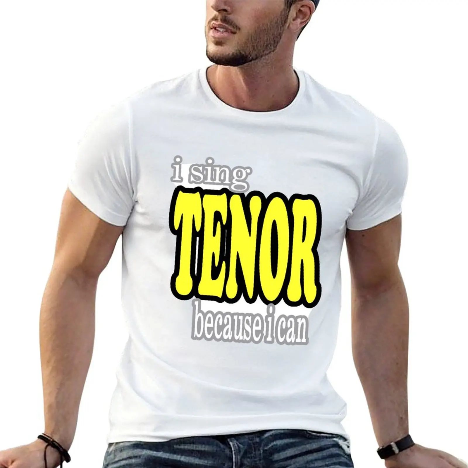 I Sing Tenor Because I Can T-Shirt Luxury man plus size tops mens t shirts