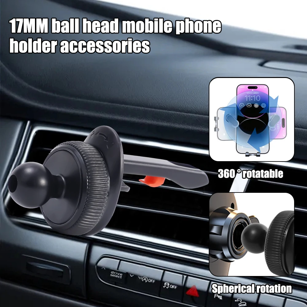 Universal 17mm Ball Head Base Cell Phone Holder Car Air Vent Clip Cell Phone Holder GPS Holder Car Interior Accessories