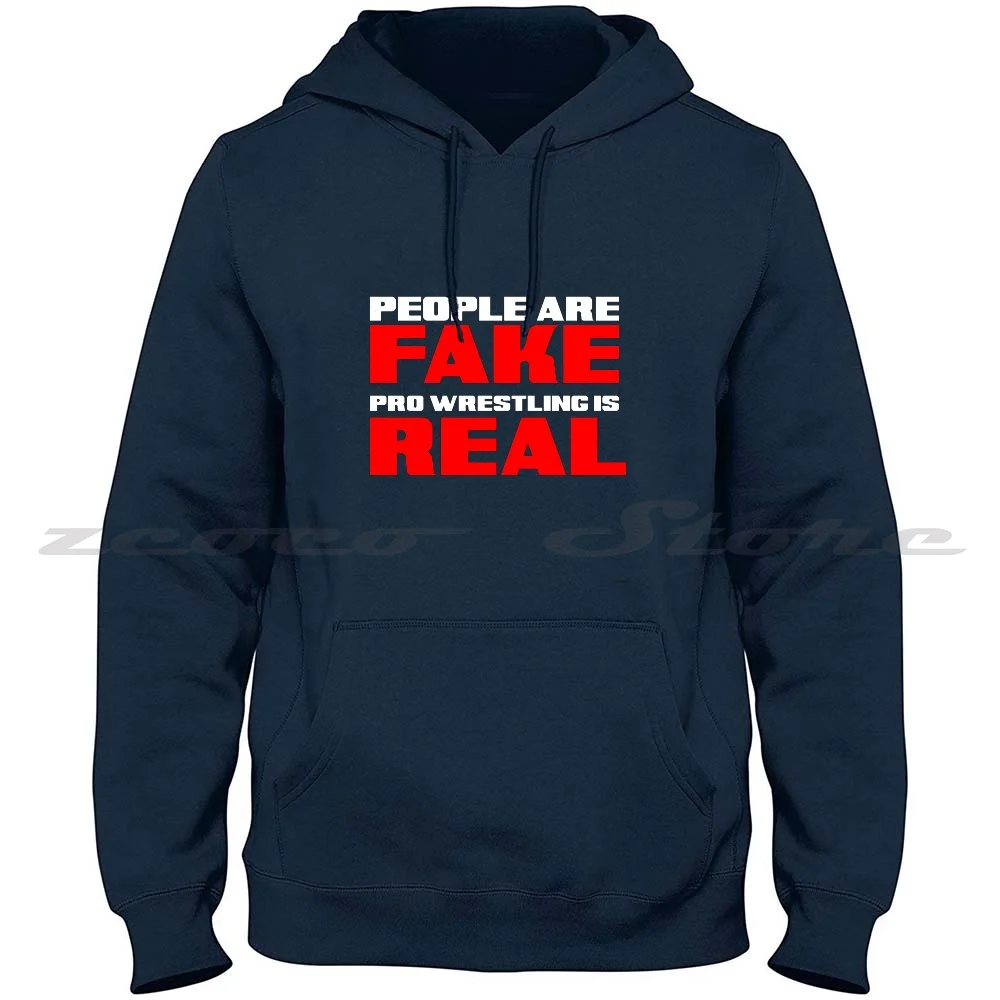 People Are Fake Pro Wrestling Is Real Fashion Hoodies High-Quality Sweatshirt Wwf Tna Ecw Czw Pro Wrestling Wrestling