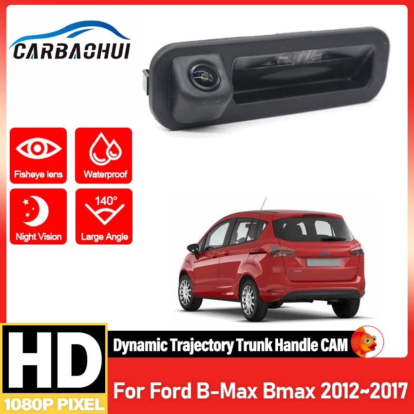 HD CCD 1080*720 manija del maletero cámara de visión trasera para Ford b-max Bmax 2012 2013 2014 2015 2016 2017 Monitor de estacionamiento inverso de coche