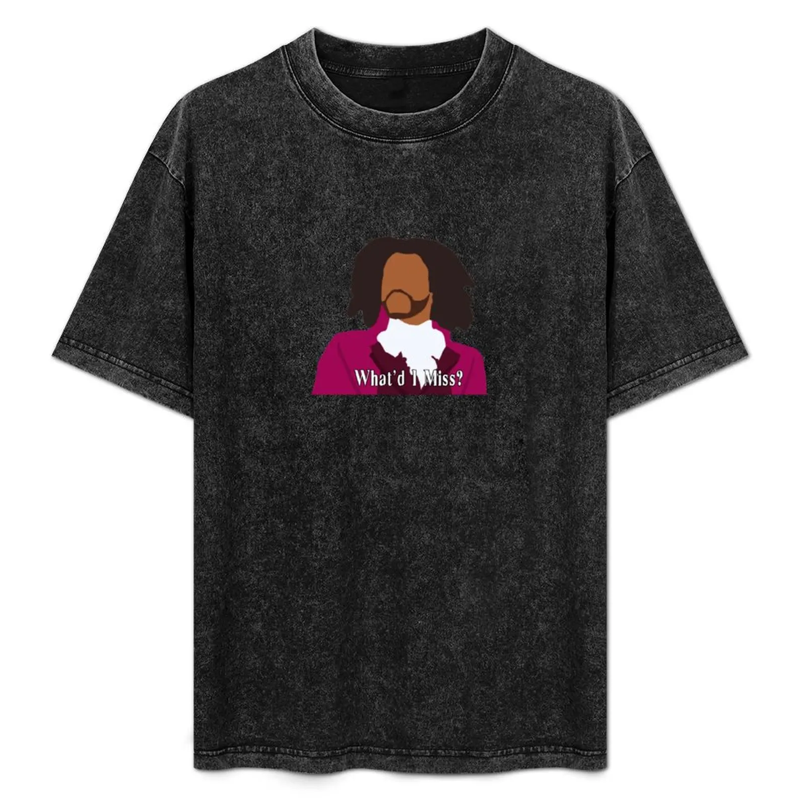 

What'd I Miss T-Shirt Comfortable Work Wear Tee