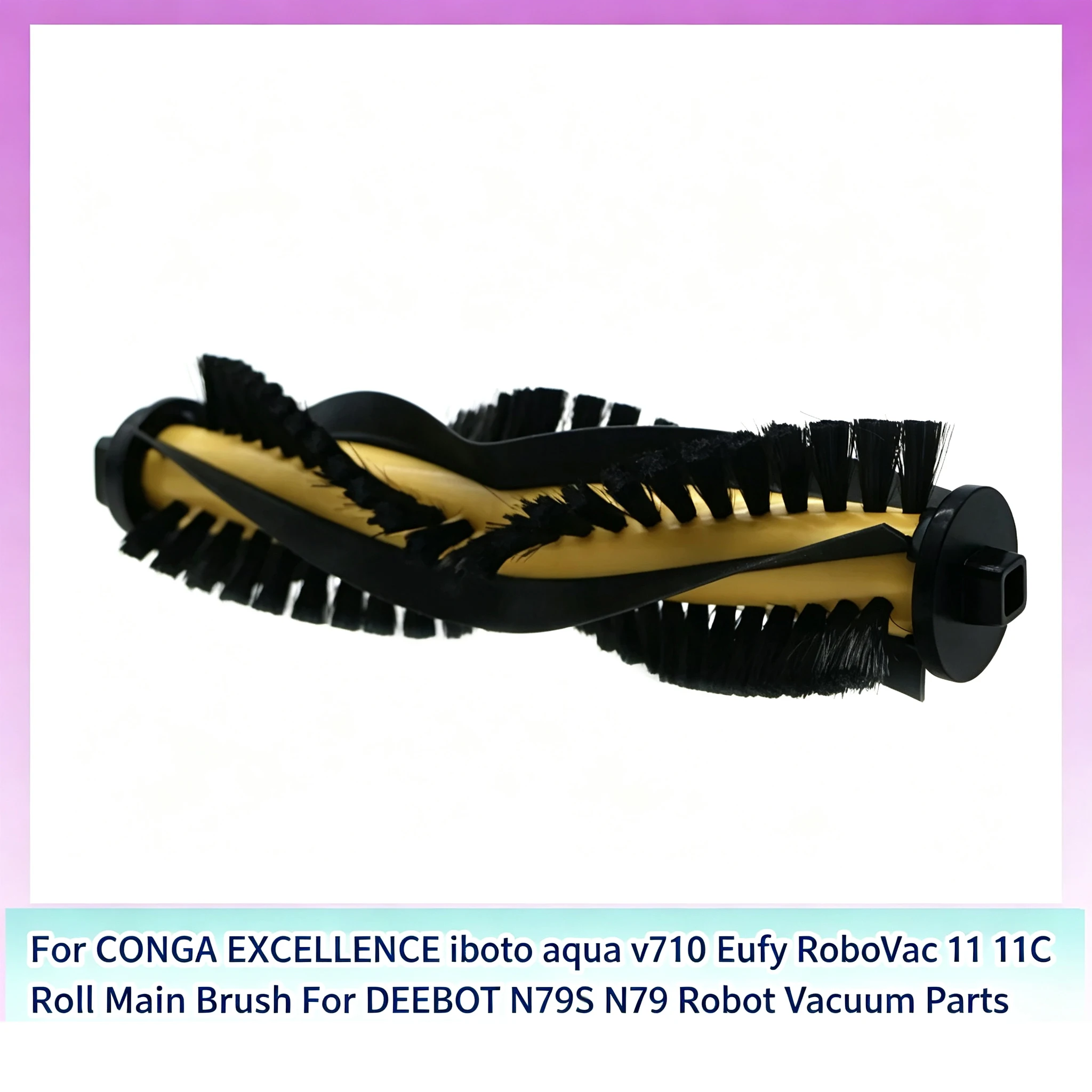 Suitable for CONGA EXCELLENCE iboto aqua v710 Eufy RoboVac 11 11C DEEBOT N79S N79 Robot Vacuum Roll Main Brush Parts