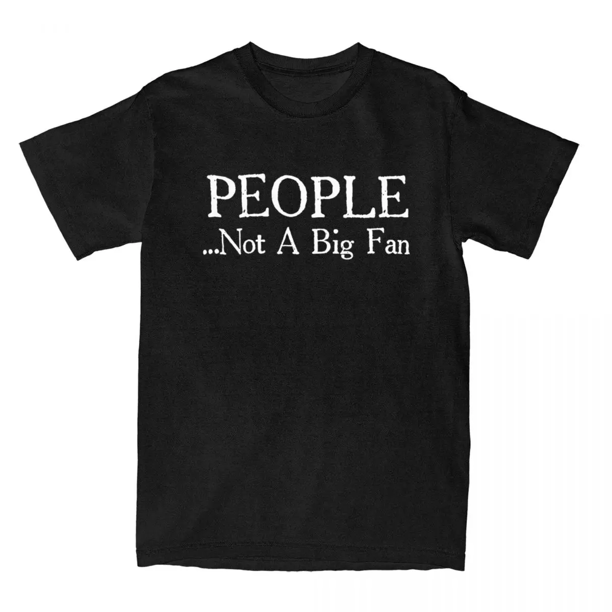 Novelty People Not A Big Fan Funny Introvert T-Shirts Men 100% Cotton T Shirts Sarcastic Graphic Introvert People Tees Gift Tops