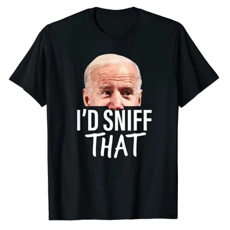 I'd Sniff That. Anti Joe Biden T Shirt Funny Parody Tee Shirt