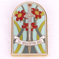 To Whatever End Hard Enamel Pin Throne of Glass inspiration Badge Brooch