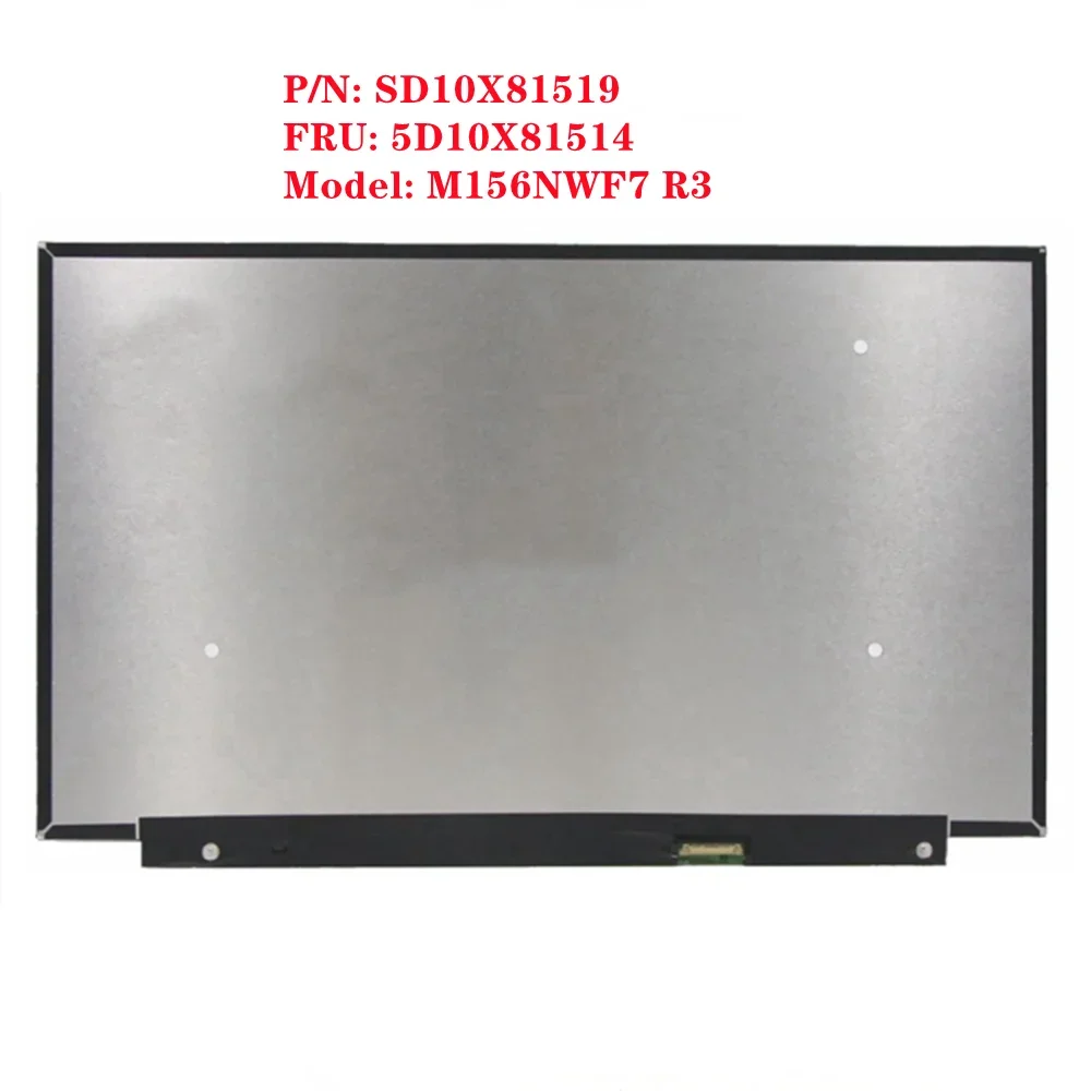 M156NWF7 R3 15.6 Inch LCD Screen EDP 30Pins FHD 1920x1080 Laptop IPS Panel 60Hz 100% sRGB P/N SD10X81519 FRU 5D10X81514