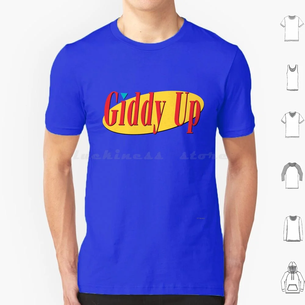 Giddy Up T Shirt Cotton Men Women Diy Print Bumper Flask Hydro Water Case Phone Books Helmet Jp Sanders Hacaliah Tv Show Sitcom