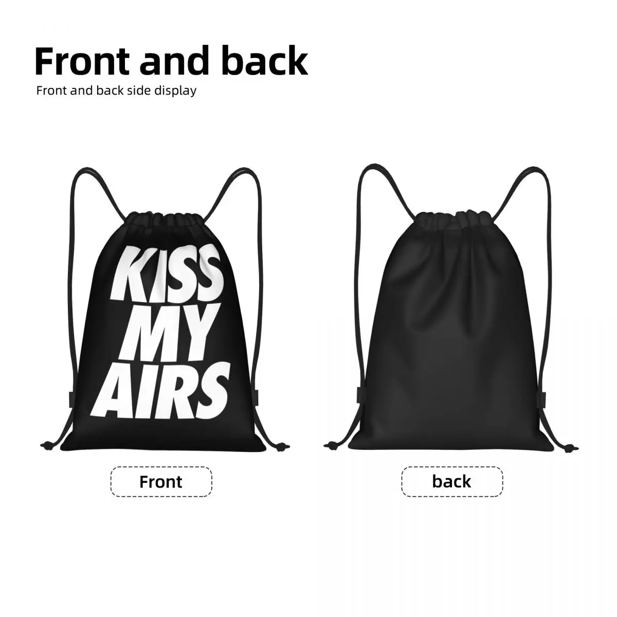 Kiss My Airs Drawstring Bags Men Women Foldable Sports Gym Sackpack Training Backpacks