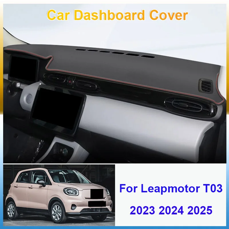 

Car Dashmat Dashboard Cover Auto Protective Pad Dash Mat SunShade Shade Cushion Carpet Accessor For Leapmotor T03 2023 2024 2025