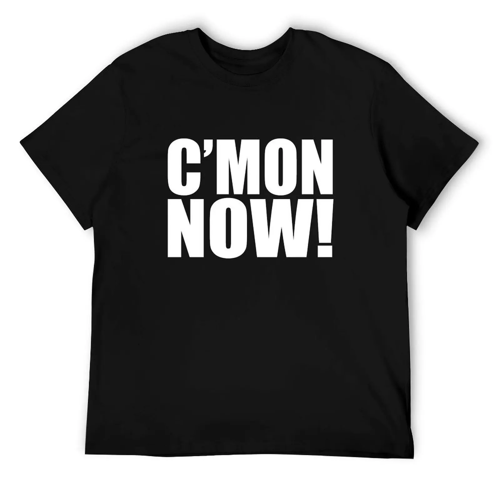 

C'MON NOW! come on now T-Shirt mens graphic t shirts t shirts for man graphic vintage t shirts for man graphic tees T-Shirt