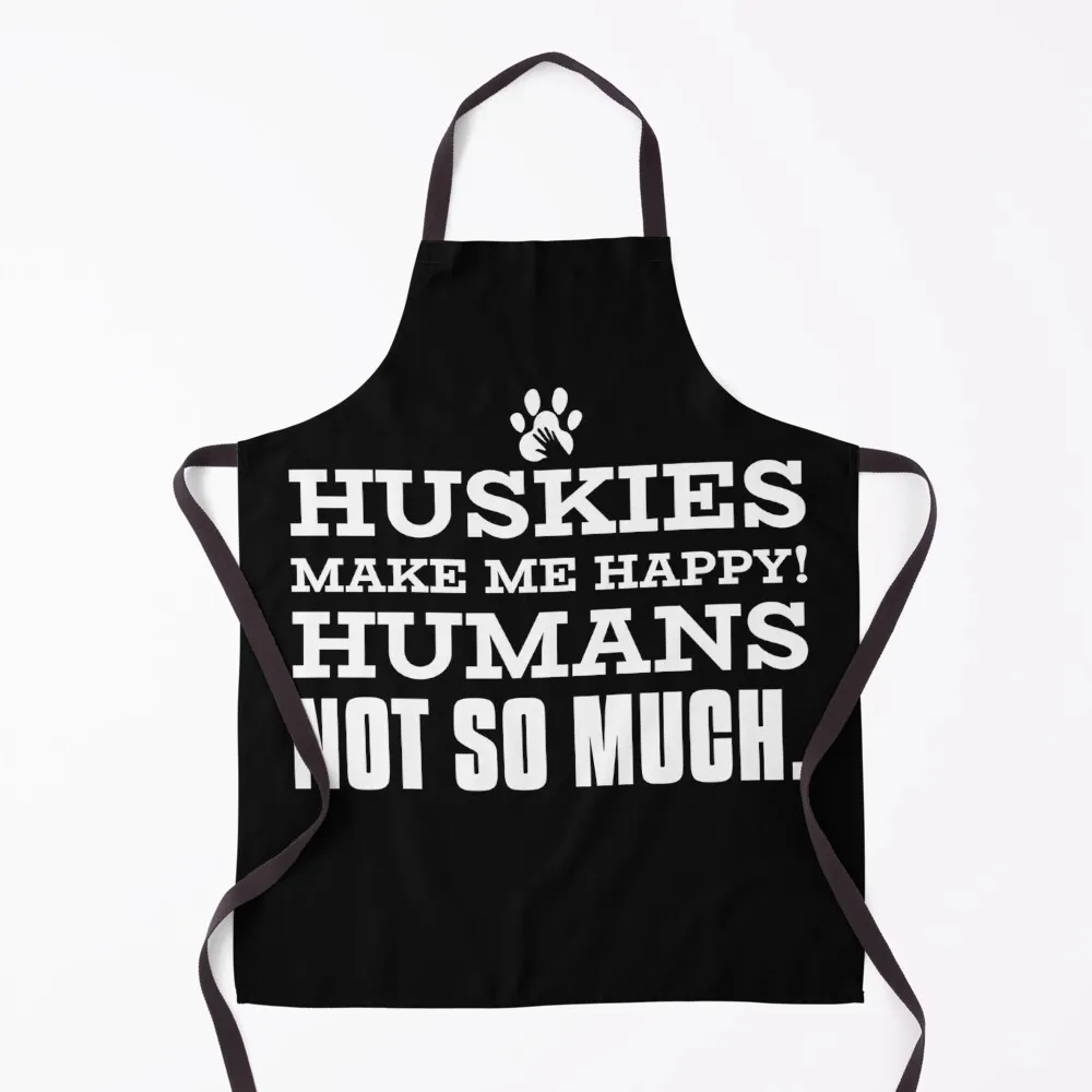 

Husky lover - Dogs Make me happy Apron Goods For Home And Kitchen esthetician Kitchen Apras For Women Kitchen accessories Apron