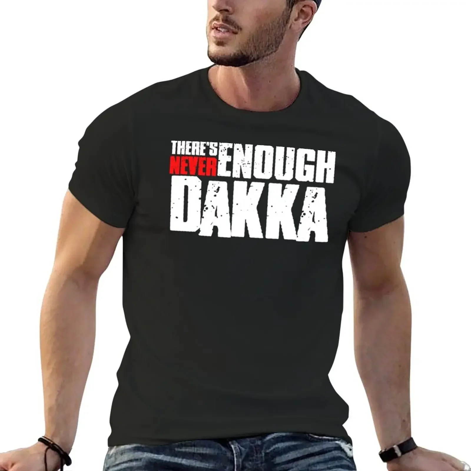 There's Never Enough Dakka - 40k Ork T-Shirt summer clothes blue archive anime t shirts heavy weight t shirts for men