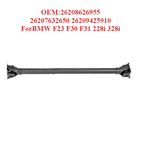 

Factory Direct Sales Drive Shaft OEM:26208626955 26207632650 26209425910,ForBMW F23 F30 F31 228i 328i