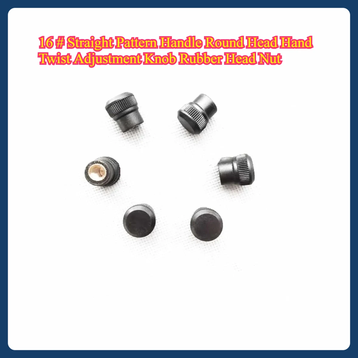 

16 # Straight Pattern Handle Round Head Hand Twist Adjustment Knob Rubber Head Nut m3m4m5m6