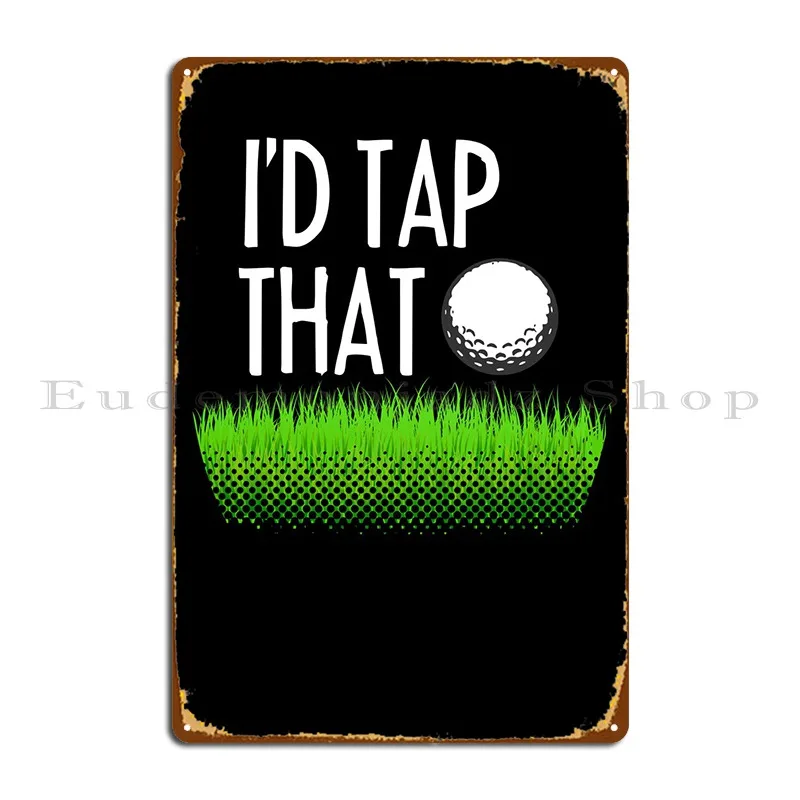 

Id Tap That Funny Golf Metal Sign Pub Vintage Pub Customized Cinema Tin Sign Poster