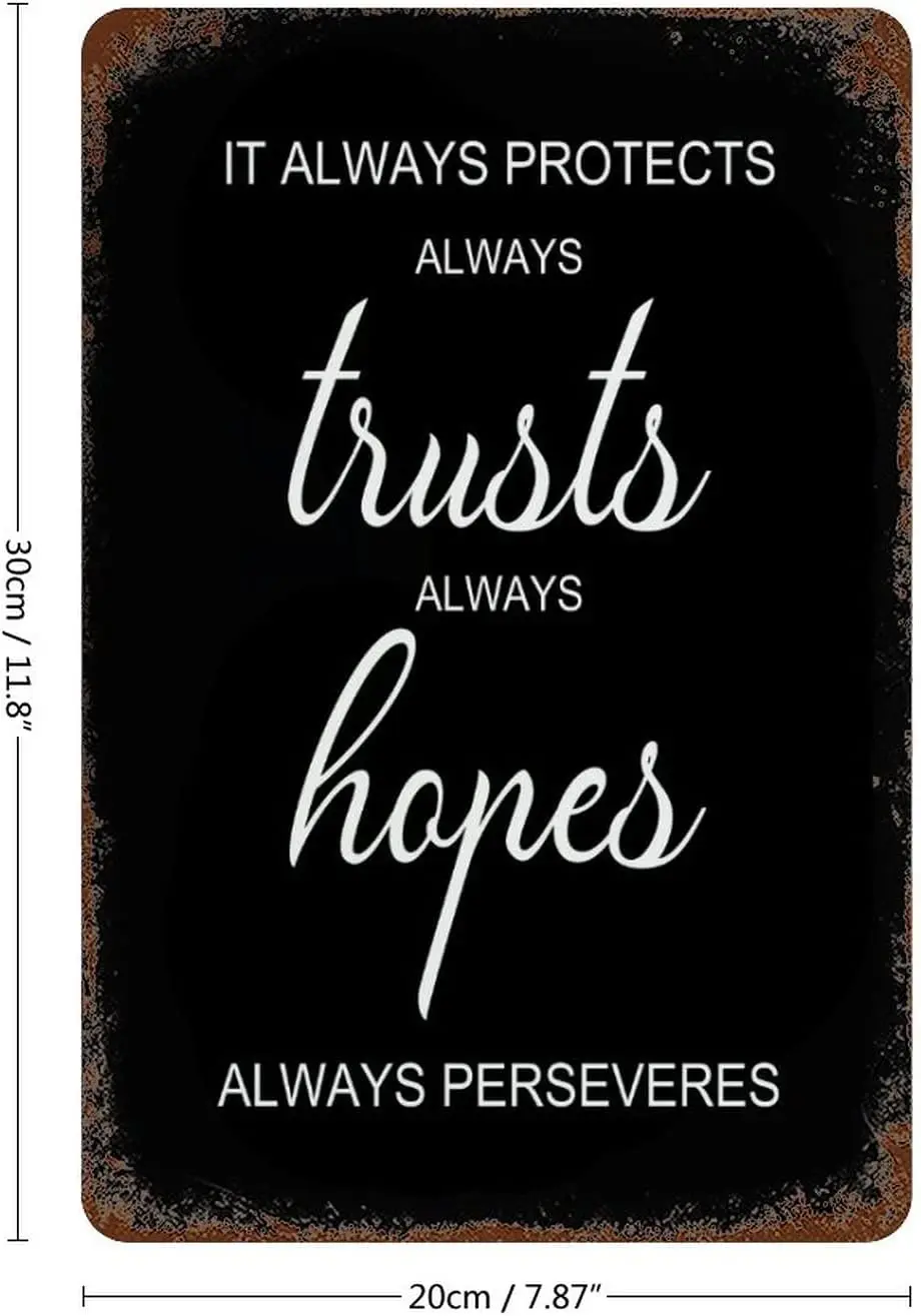 Metal Signs It Always Protects,Always Trusts,Always Hopes,Always Perseveres Vintage Metal Signs, Quote Aluminum Sign for