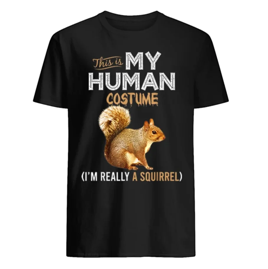 This Is My Human Costume. Funny Squirrel Lover Halloween T-Shirt 100% Cotton O-Neck Short Sleeve Casual Mens T-shirt Size S-3XL