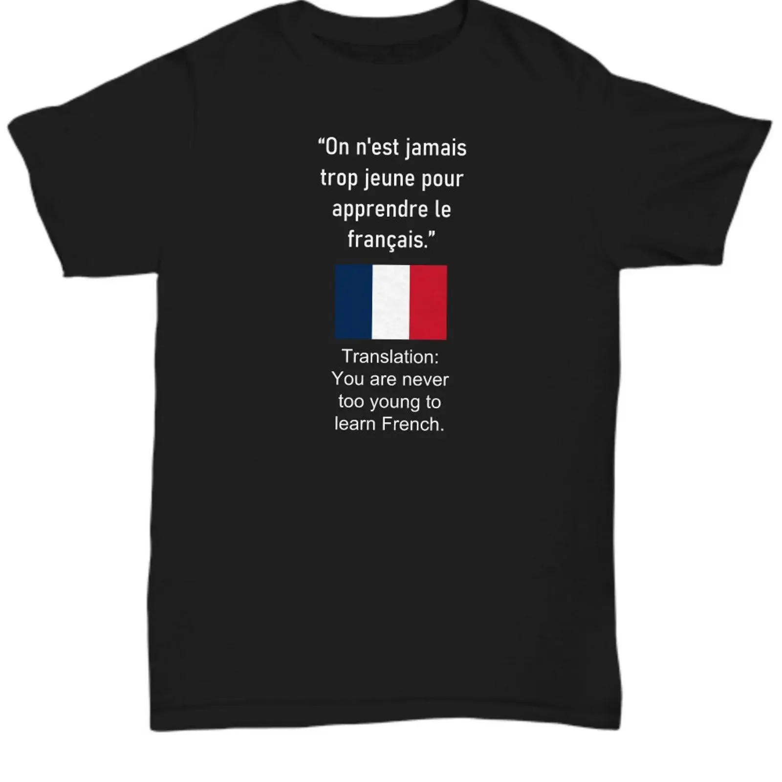 Never Too Young To Learn French Quote Flag  T Shirt Language Learning  vintage Washed graphic Top For Everyday Wear Casual