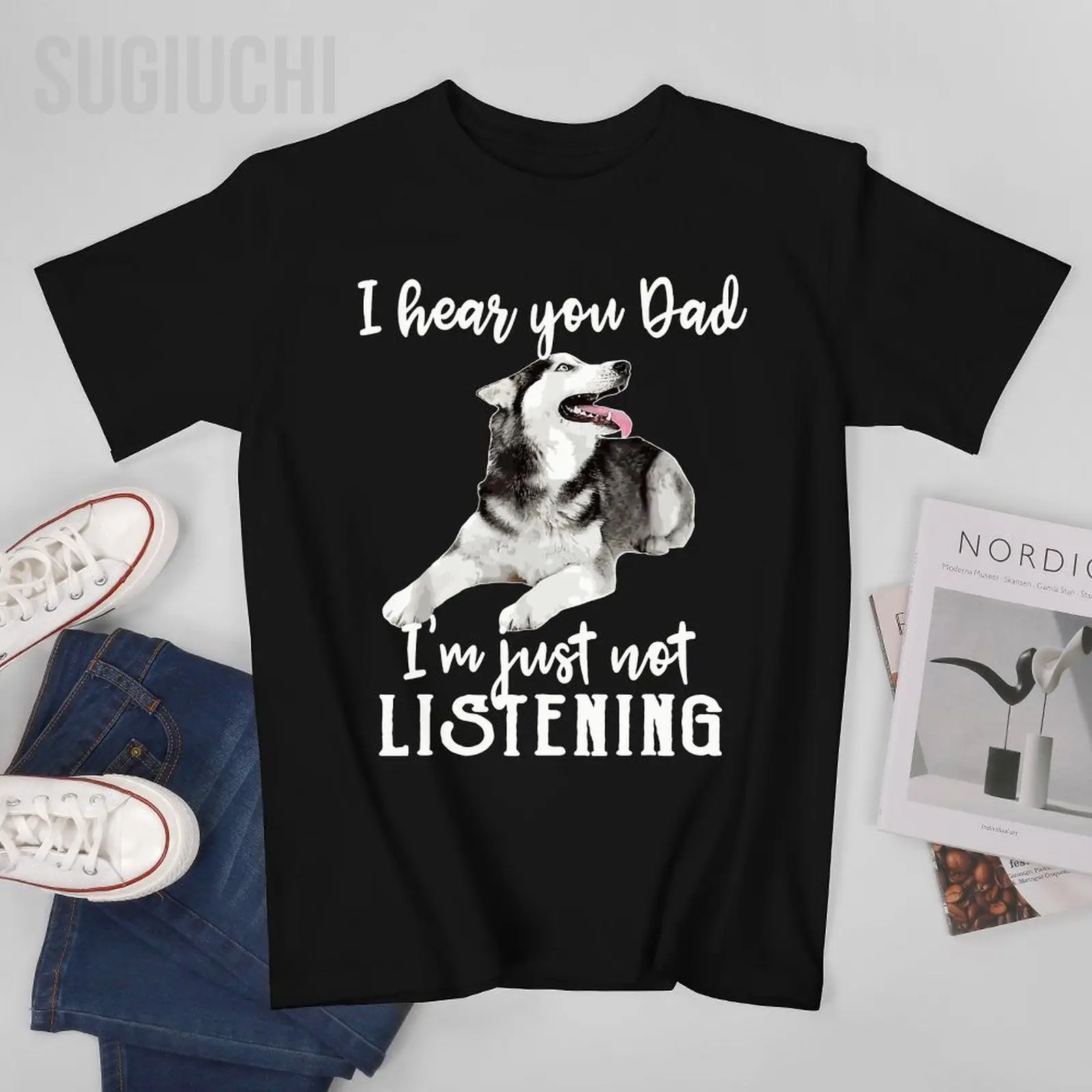Unisex Men I Hear You Dad I'm Just Not Listening Siberian Husky Dad Tshirt Tees T Shirts Women Boys 100% Cotton T-Shirt