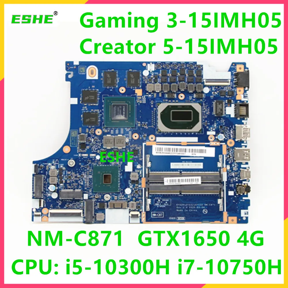 

For Lenovo ideapad Gaming 3-15IMH05 Creator 5-15IMH05 Laptop Motherboard CPU i5-10300H i7-10750H GPU GTX1650 4G NM-C871 MB