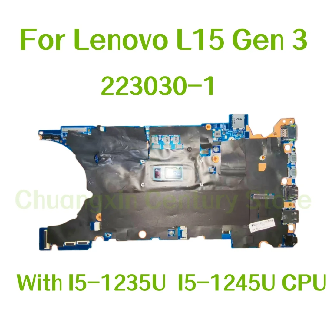 

223030-1 motherboard suitable for Lenovo L15 Gen 3 laptop with I5-1235U I5-1245U CPU 100% tested OK