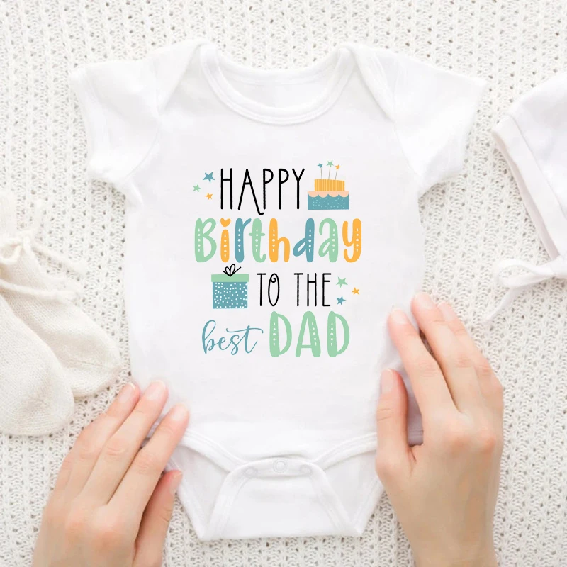 Happy Birthday To The Best Dad Print Baby Rompers Boys Girls Bodysuits Clothes Daddy Birthday Present Jumpsuit Toddler Outfits