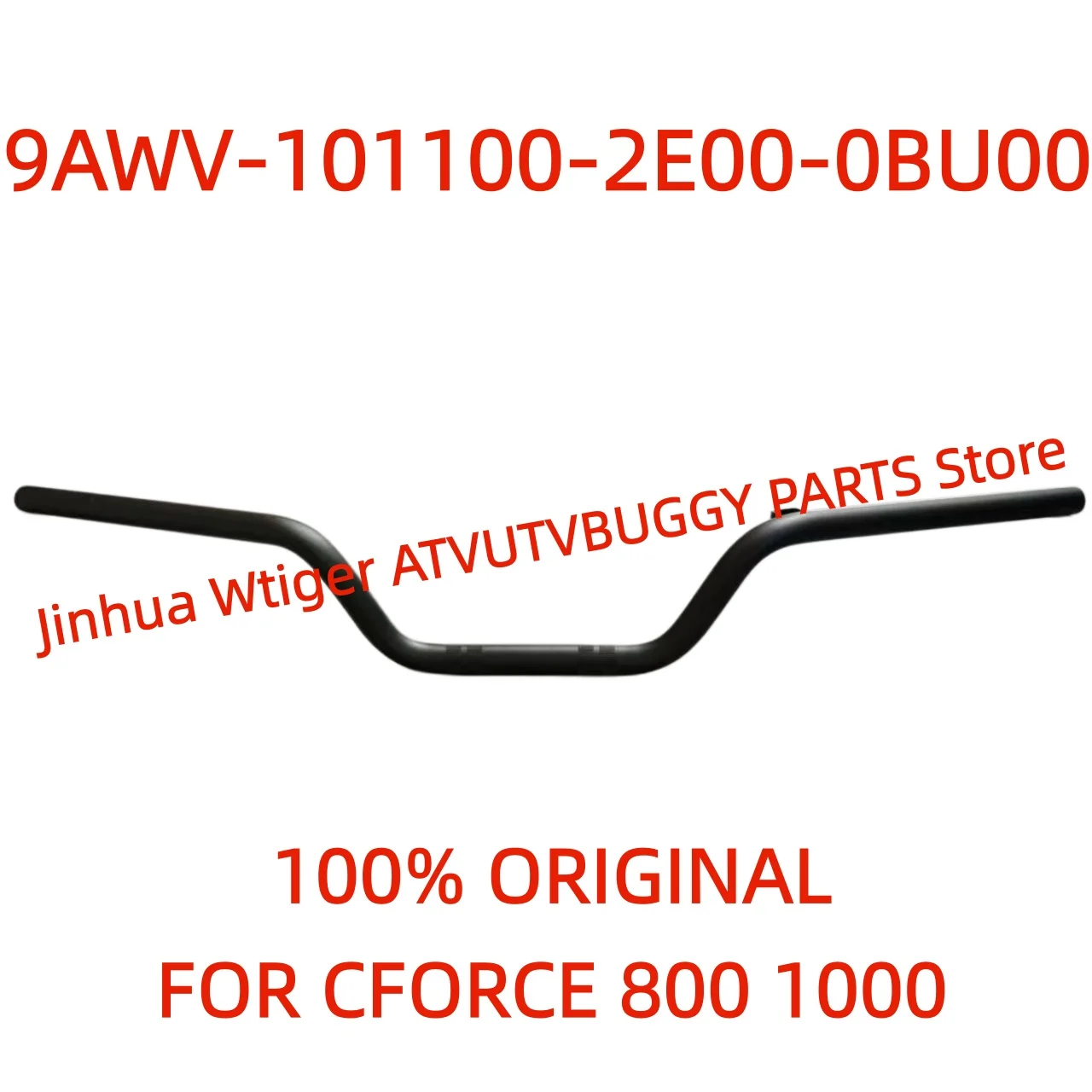 

Original Steering HANDBAR 9AWV-101100-2E00-0BU00 For CFMOTO NEW800 1000 ATV Cforce X8 X8 H.0 X10 X10 Overland Models