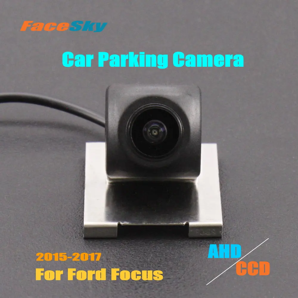 

Car Parking Camera For Ford Focus C346 MK3 2015-2017 Rear Reverse Cam AHD/CCD 1080P Dash Aftermarket Accessories