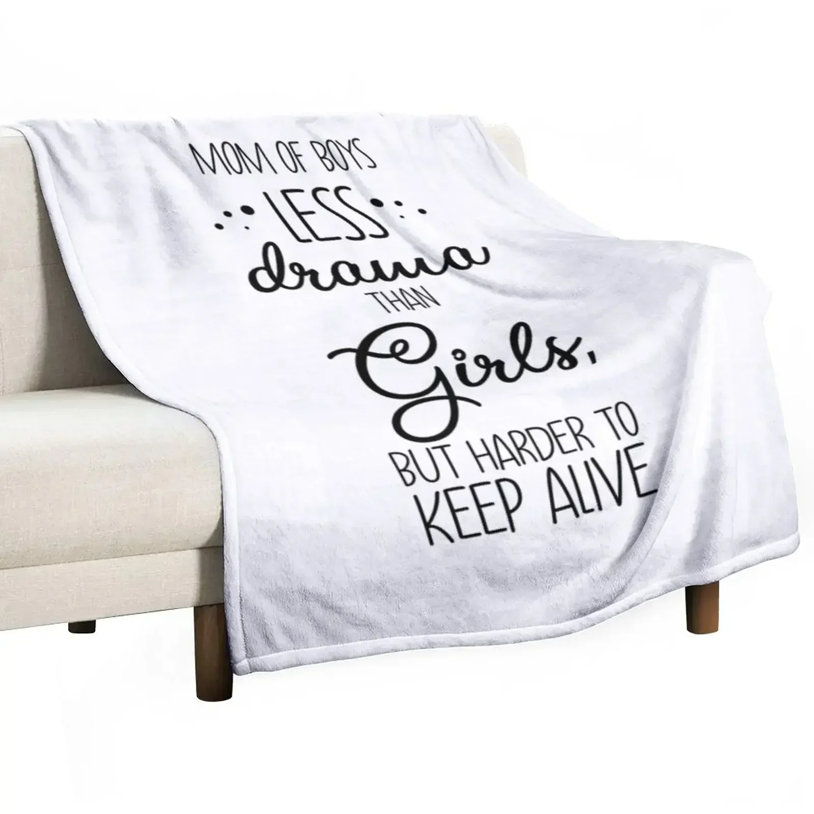 mom of boys less drama than girls, but harder to keep alive Throw Blanket Bed Camping Blankets