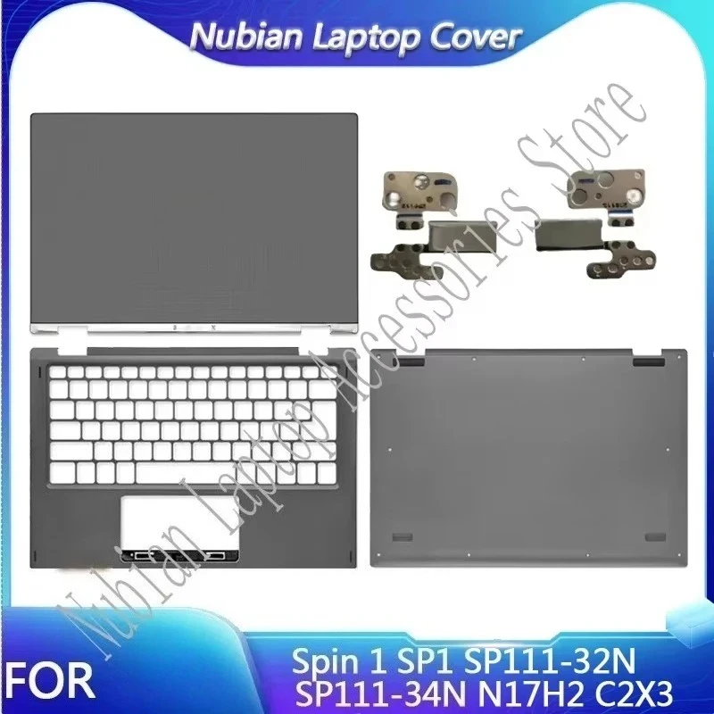 

Для Spin1 SP1 SP111-32N SP111-34N N17H2 C2X3 ноутбука ЖК-задняя крышка/подставка для рук/нижняя крышка/петля/верхняя и нижняя крышка