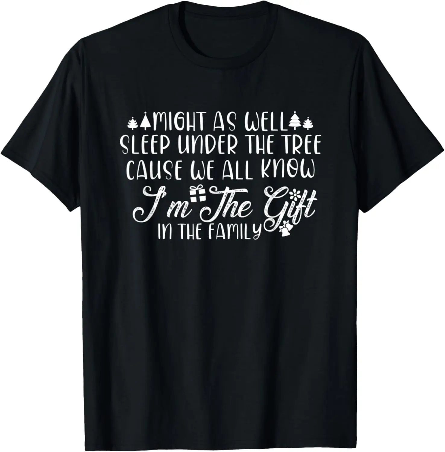 Might As Well Sleep Under The Tree Funny Christmas Family T-Shirt