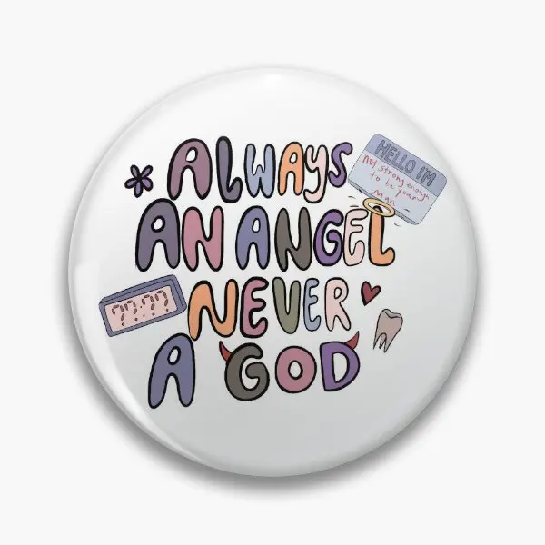 Always An Angel Never A God  Soft Button Pin Clothes Creative Decor Badge Fashion Funny Cartoon Jewelry Brooch Metal Women Cute