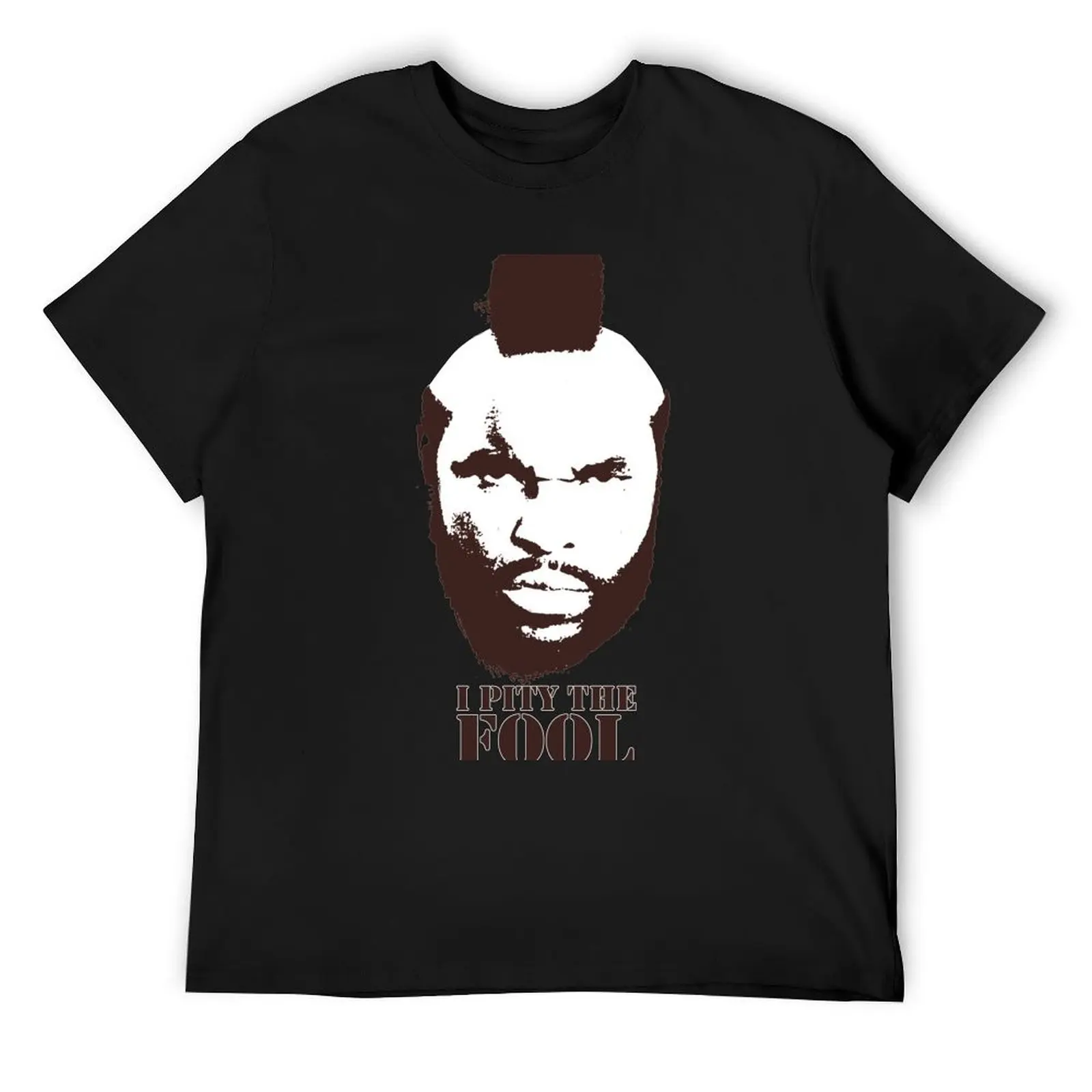 

Ba Baracus I Pity The Fool A Team T-Shirt blacks customizeds cute clothes clothes for men