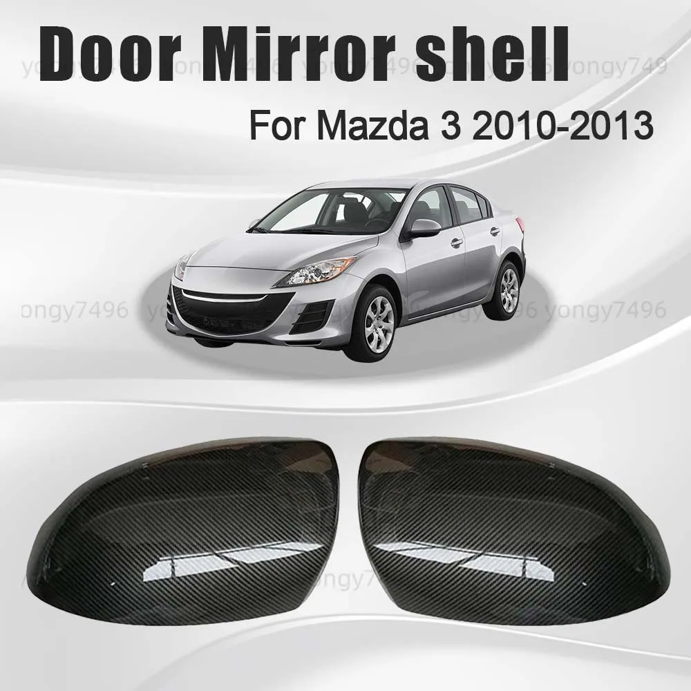

Replace Protective Cover Carbon Fiber Door Mirror Shell For Mazda 3 2010 2011 2012 2013 Car Rearview Accessories Upgrade
