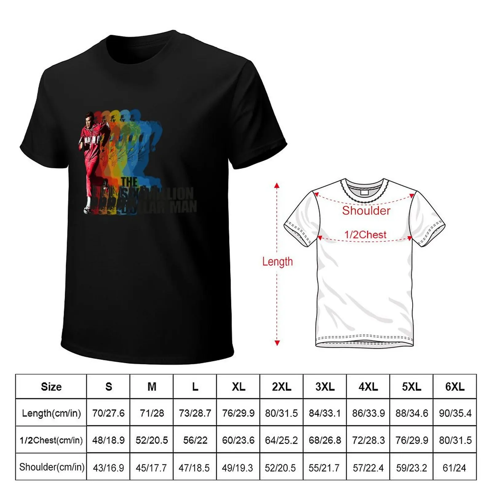 Six Million Dollar Man T-Shirt t shirts for man cotton funny T-Shirt