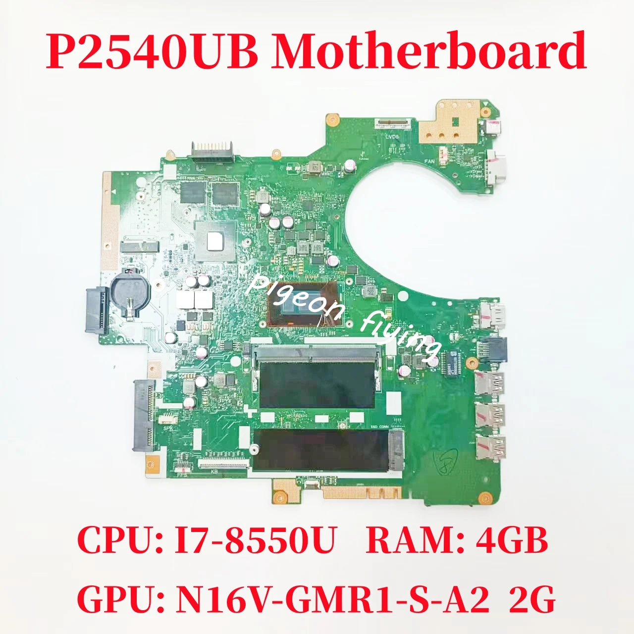 

P2540UB For ASUS P2540UB P2540UQ P2540UV P2540UA Laptop Motherboard CPU: I7-8550U RAM: 4GB GPU: N16V-GMR1-S-A2 2GB 100% Test OK