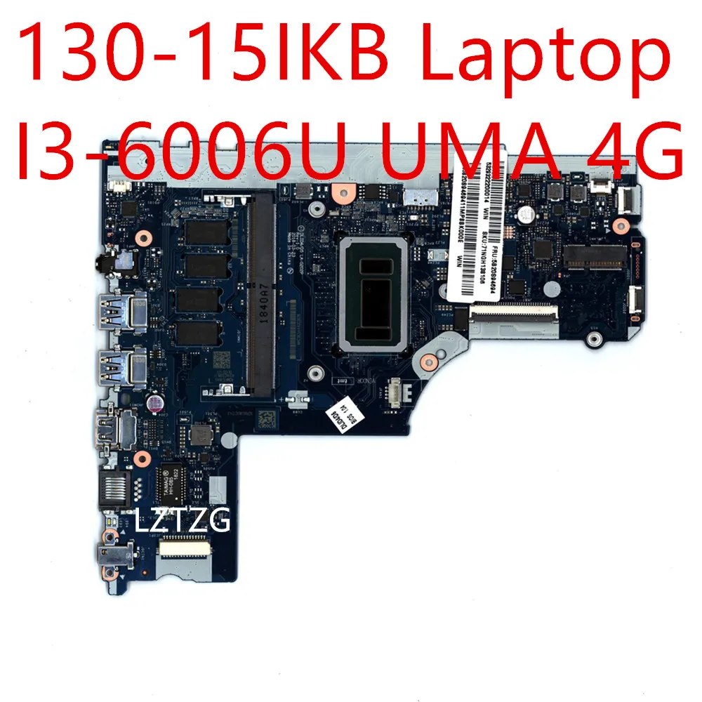 

Motherboard For Lenovo ideapad 130-15IKB Laptop Mainboard I3-6006U UMA 4G 5B20S94694