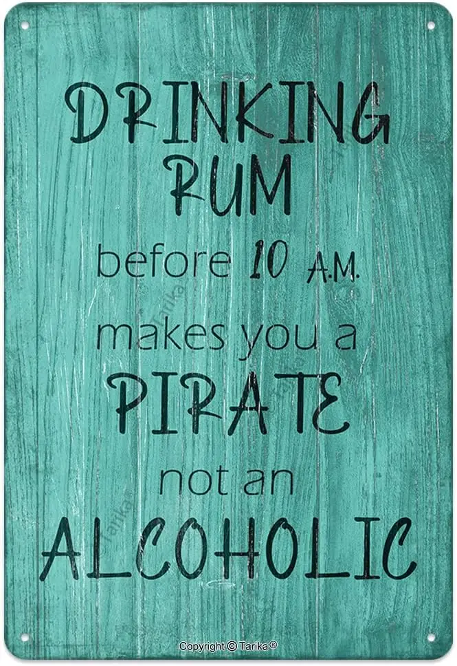 Drinking Rum Before 10 Am Makes You A Pirate Not an Alcoholic Metal Tin Sign Wall Decor 12X8 Inch Hanging Plaque Durable Accesso