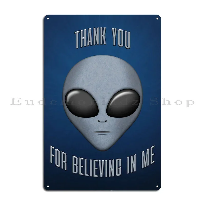 Thanks For Believing In Me Metal Plaque Poster Garage Club Wall Decor Wall Mural Custom Cinema Tin Sign Poster
