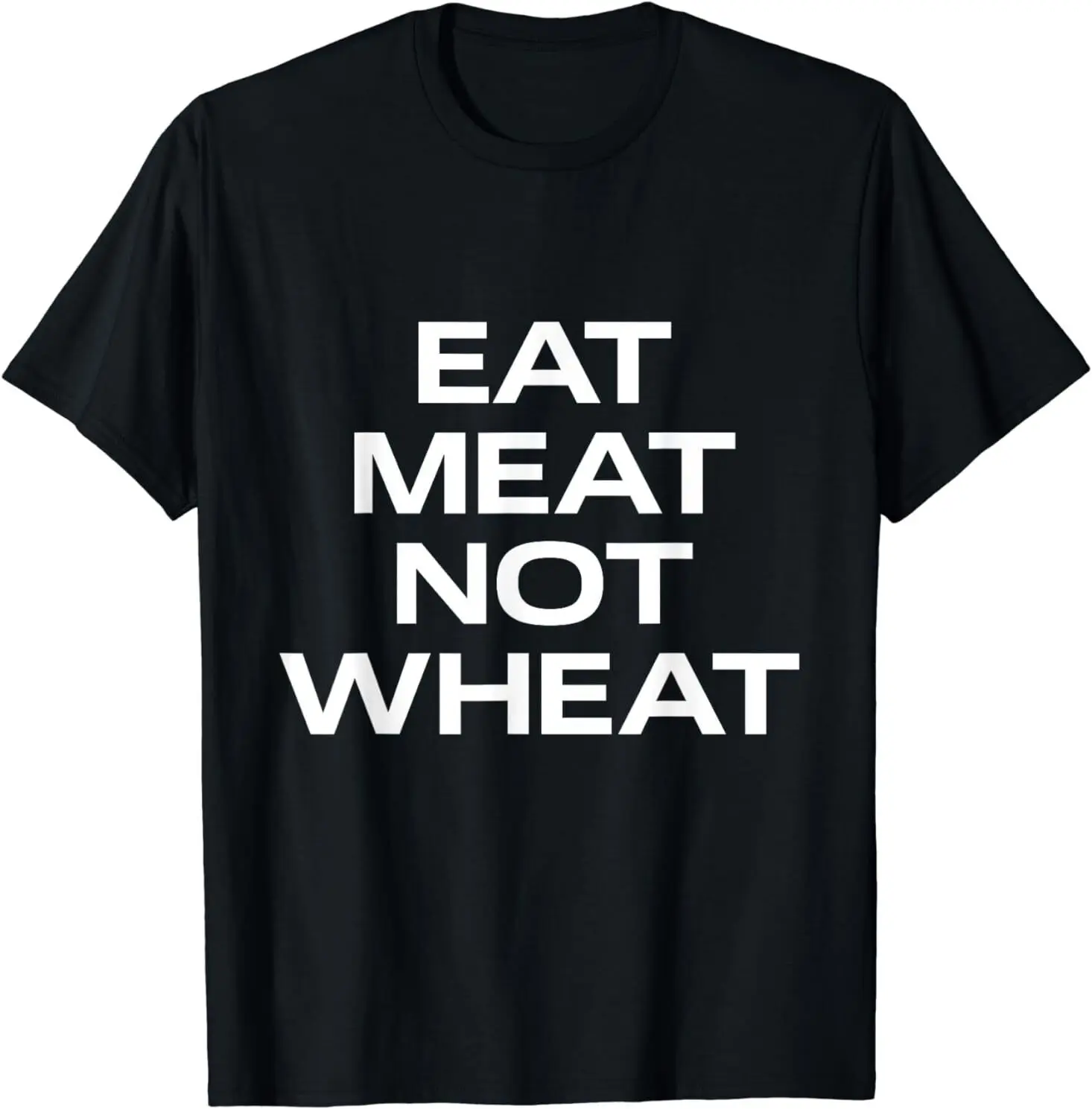 

NEW LIMITED Eat Meat Not Wheat, Keto Diet, Funny Carnivore Gift T-Shirt S-3XL